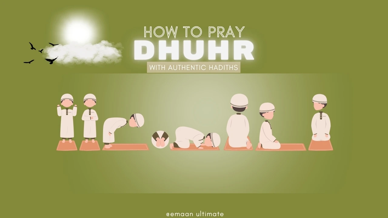 How to Pray Dhuhr Prayer? According to Authentic Hadith